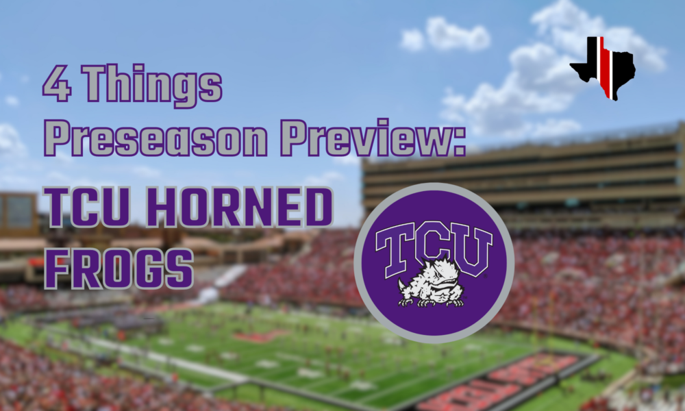 Things Preseason Preview Tcu Horned Frogs Staking The Plains