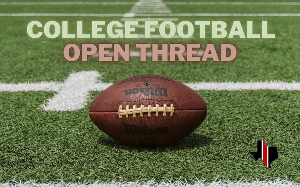 College Football Open Thread 2024.11.16 Staking The Plains