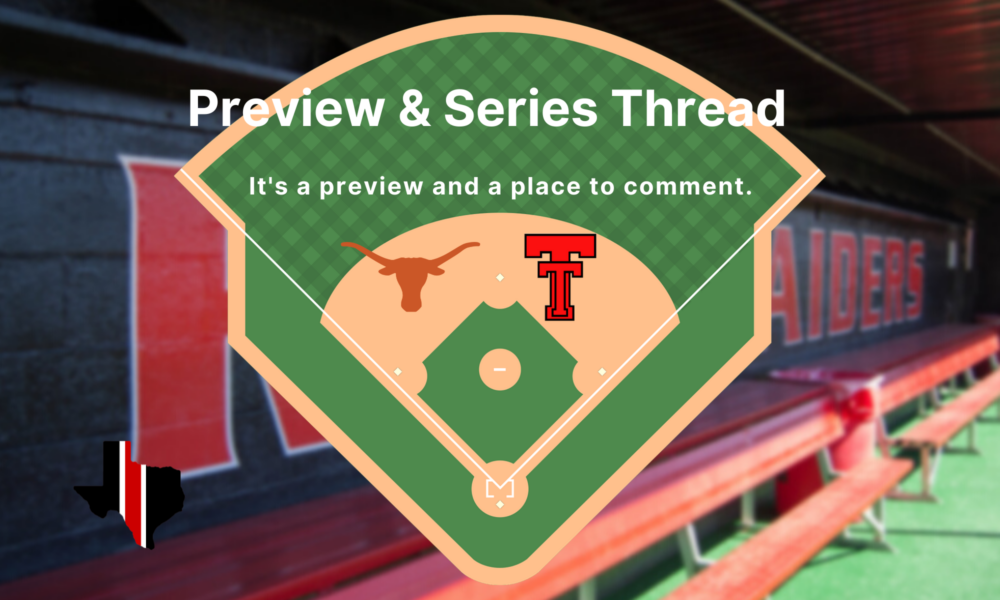 Preview & Series Thread: Texas Vs. Texas Tech – Staking The Plains