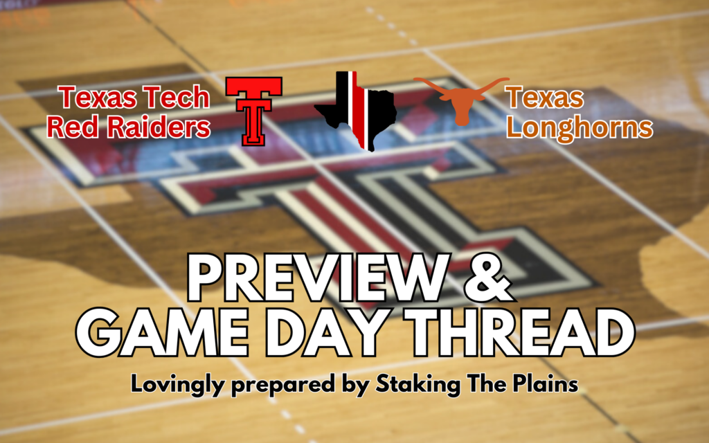 Preview & Game Day Thread Texas Tech vs. Texas Staking The Plains