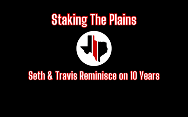 A Conversation: Seth & Travis Reminisce on 10 Years of Staking The Plains